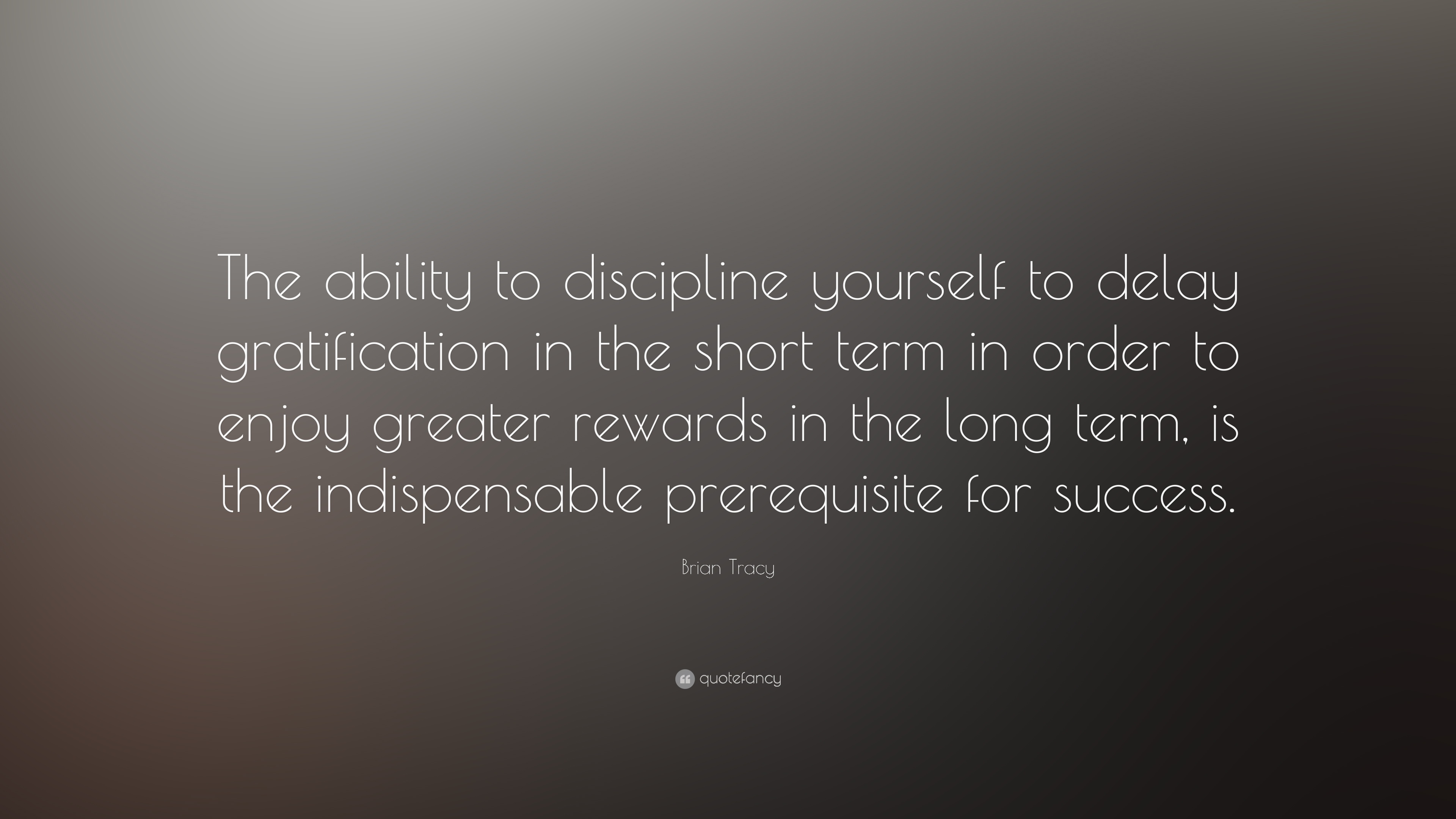 13148-brian-tracy-quote-the-ability-to-discipline-yourself-to-delay
